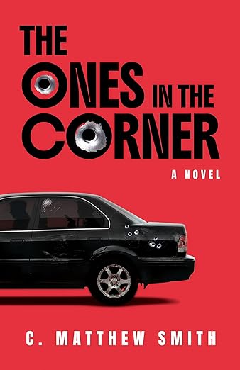 The Ones In The Corner by C. Mathew Smith